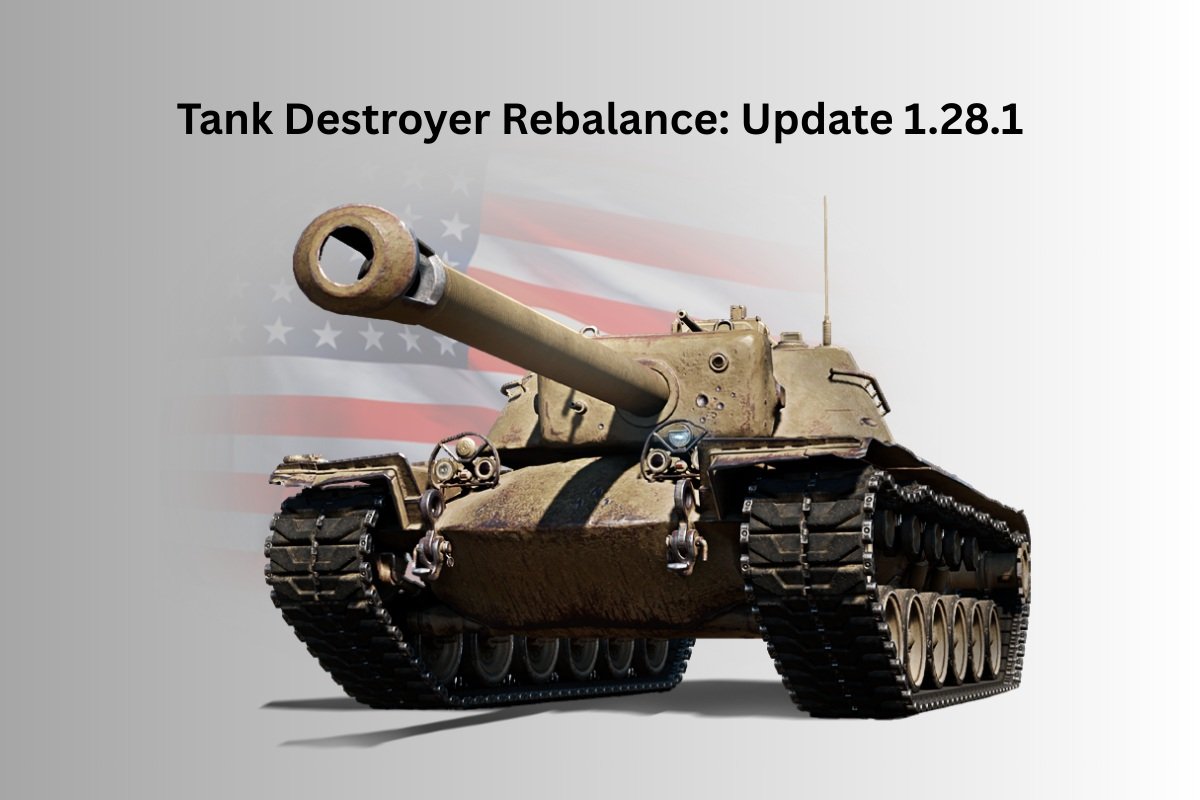 Tank Destroyer Rebalance in Update 1.28.1 – Breaking Down the Big Guns