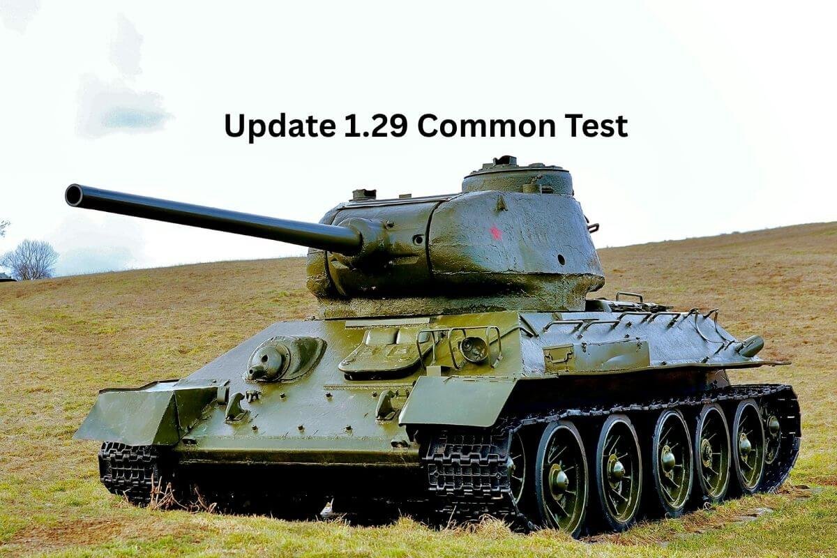 Update 1.29 Common Test: Massive Tank Tweaks, Game Modes & Balance Shifts You Can't Miss