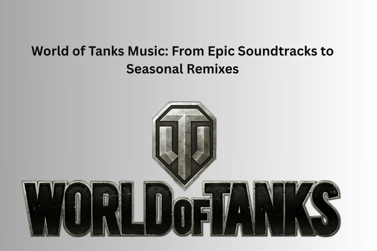 World of Tanks Music From Epic Soundtracks to Seasonal Remixes